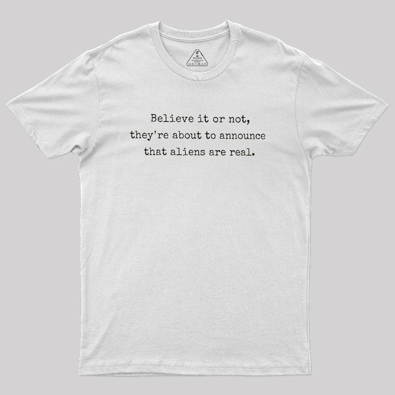 Announcing Aliens Are Real  T-Shirt