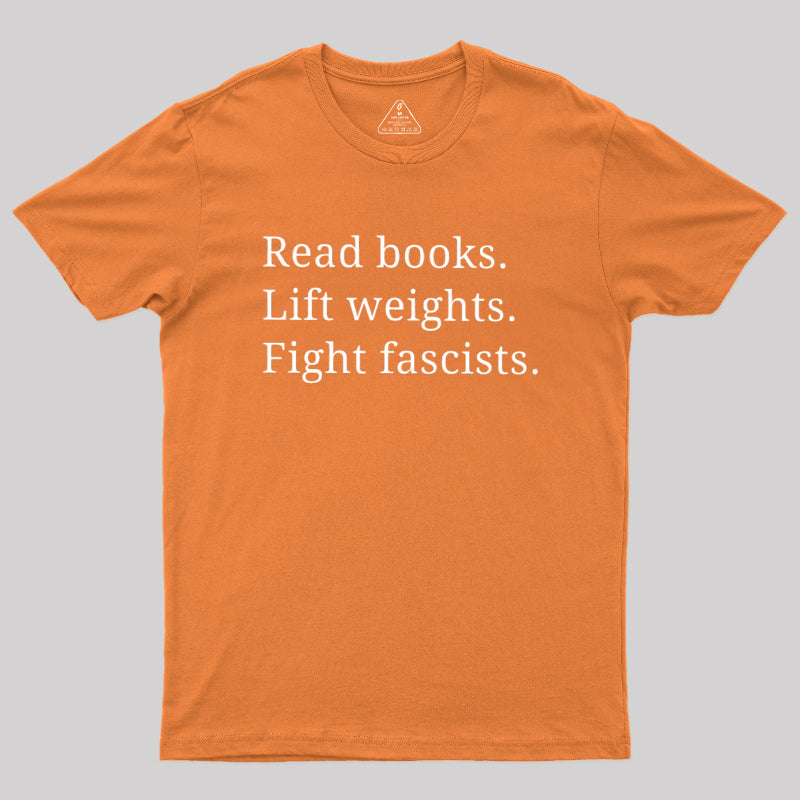 Read Books Lift Weights Fight Fascists  T-Shirt