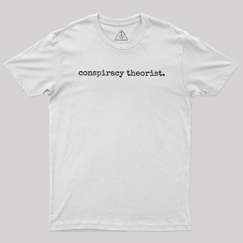 Conspiracy Theorist  T-Shirt