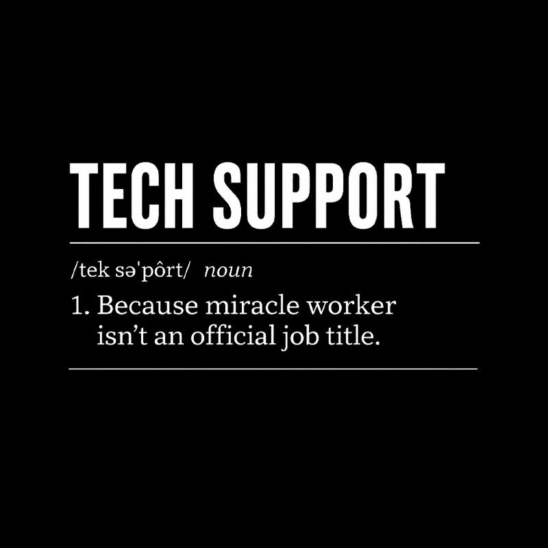 Funny Tech Support  T-Shirt