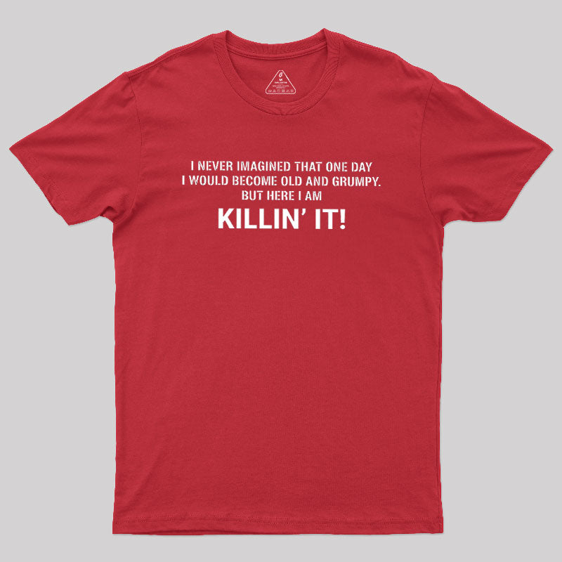 Old and Grumpy  T-Shirt