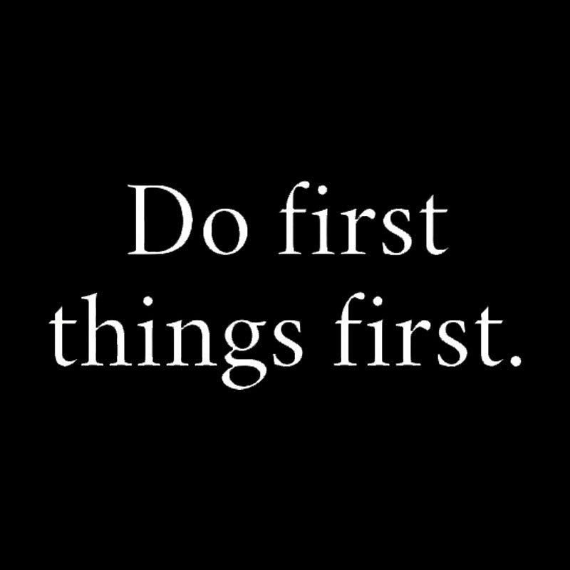 Do First Things First  T-Shirt