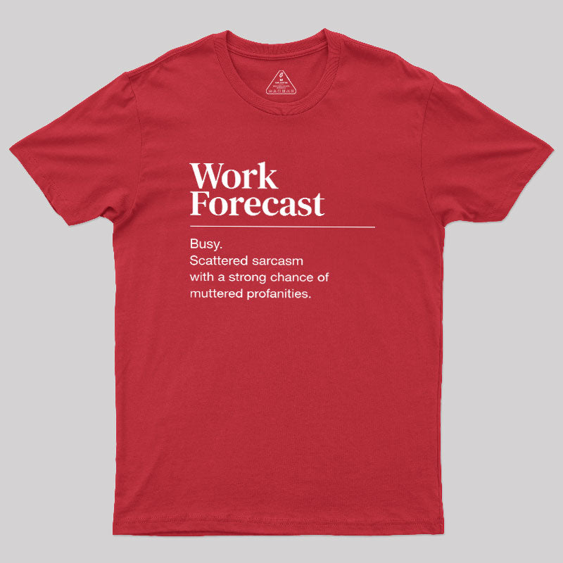Work Forecast  T-Shirt