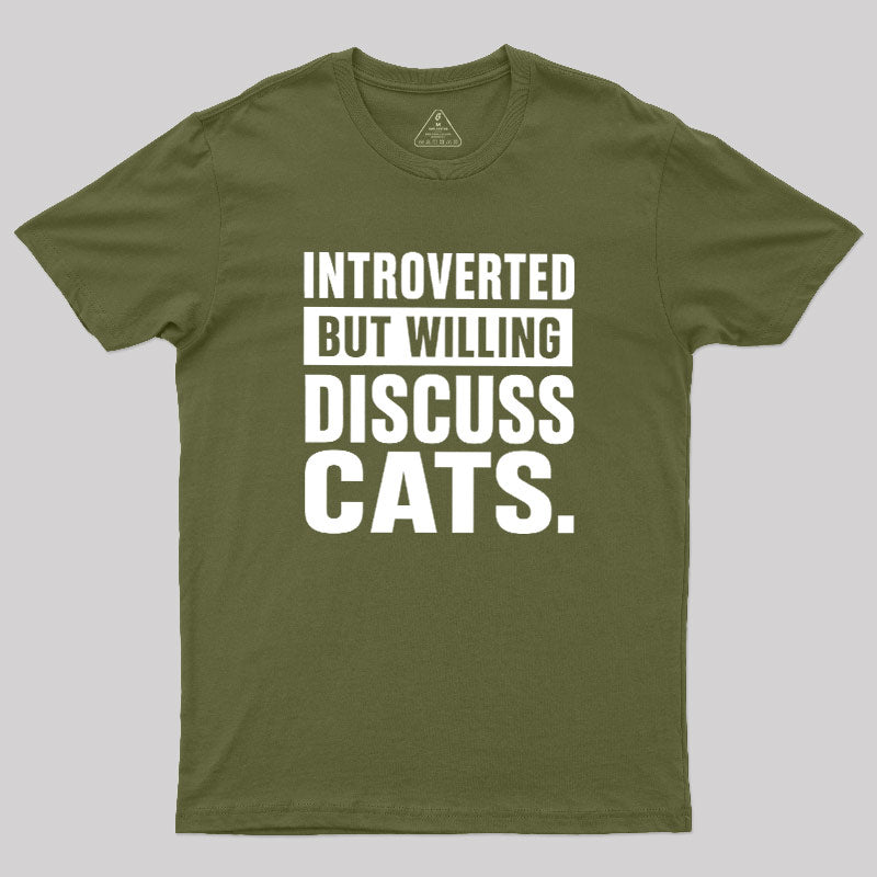Introverted But Willing To Discuss Cats  T-Shirt