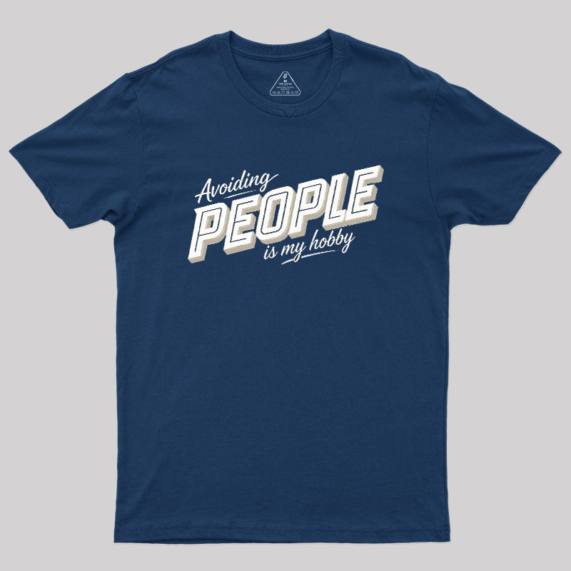 Avoiding People Is My Hobby  T-Shirt