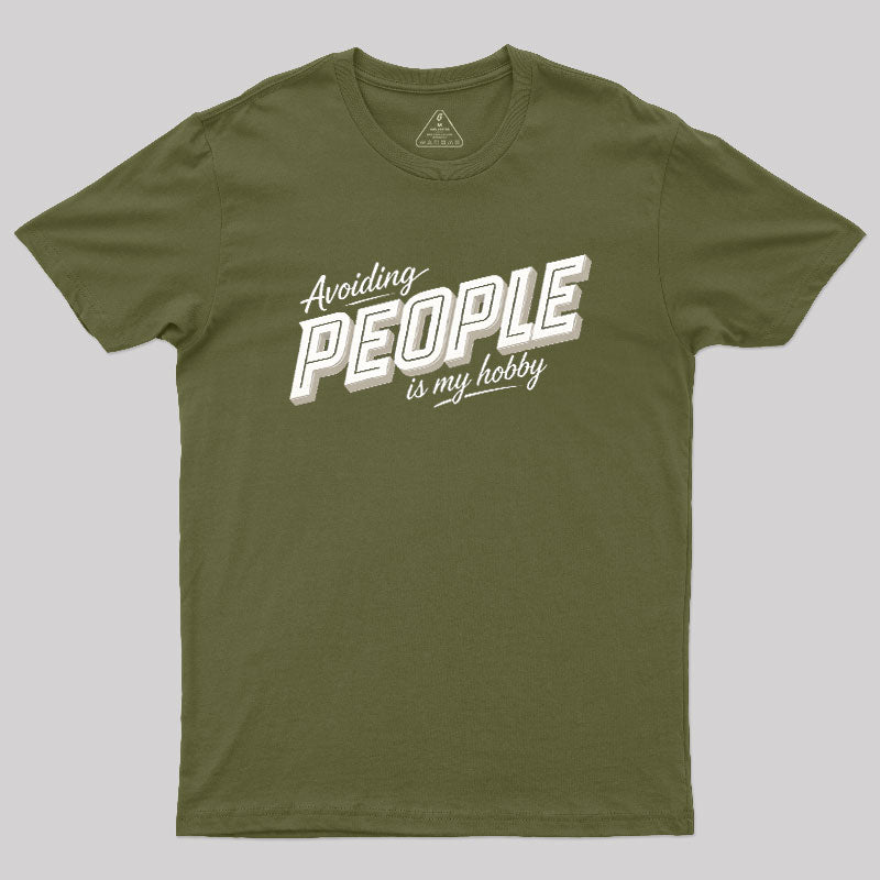 Avoiding People Is My Hobby  T-Shirt