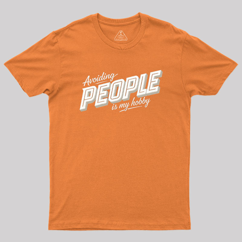 Avoiding People Is My Hobby  T-Shirt