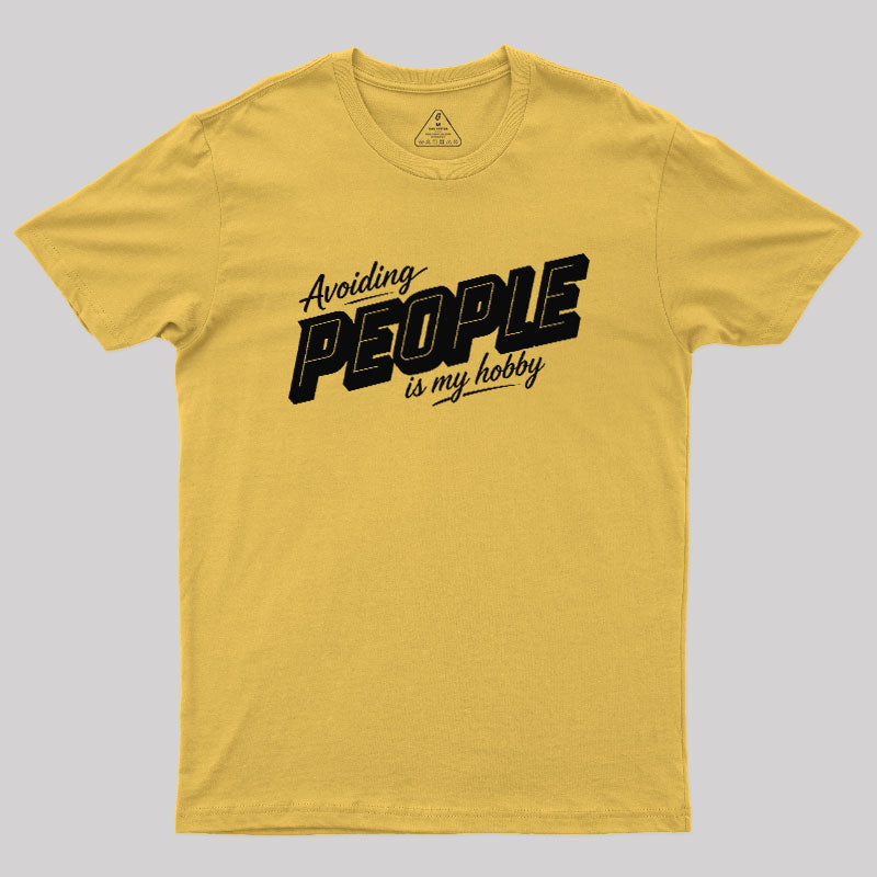 Avoiding People Is My Hobby  T-Shirt