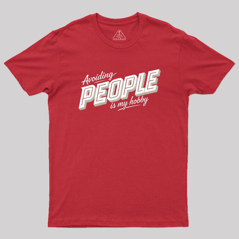 Avoiding People Is My Hobby  T-Shirt