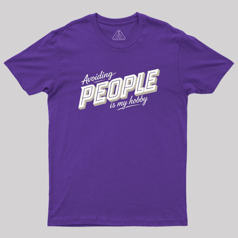 Avoiding People Is My Hobby  T-Shirt