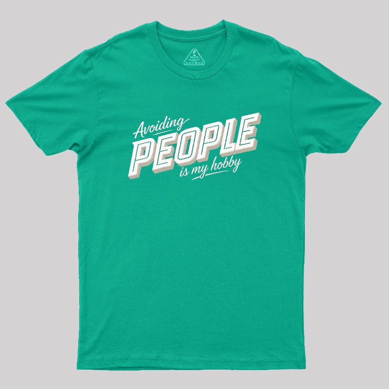 Avoiding People Is My Hobby  T-Shirt