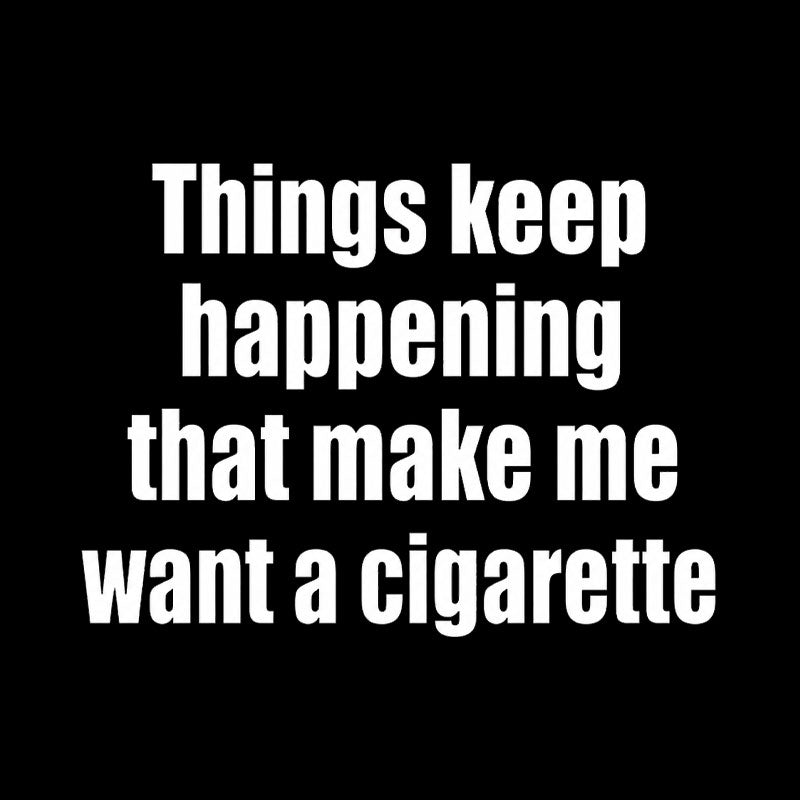 Need a Cigarette  T-Shirt