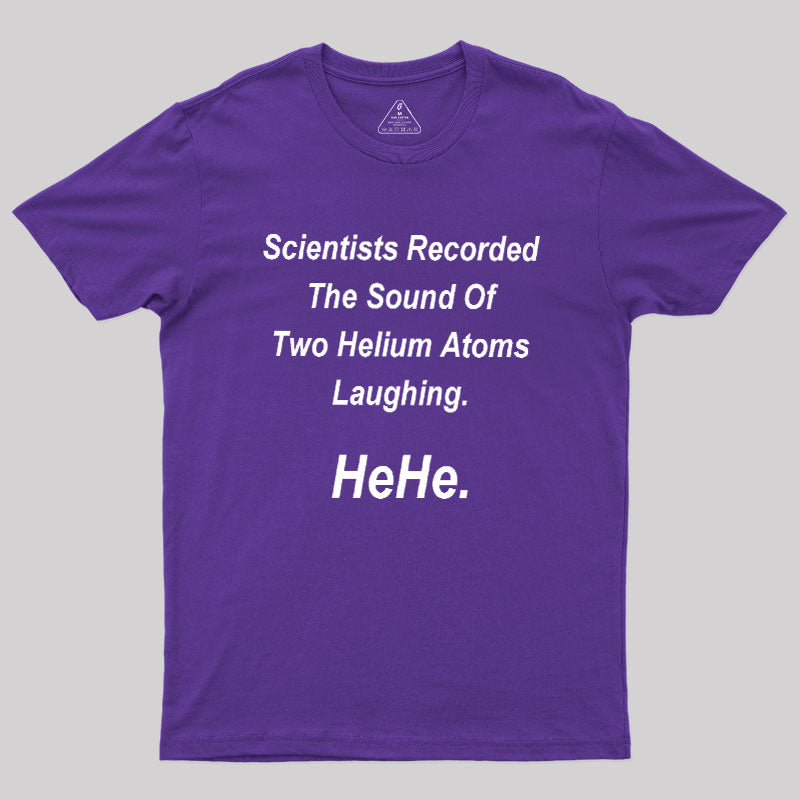 HeHe Funny Science  T-Shirt