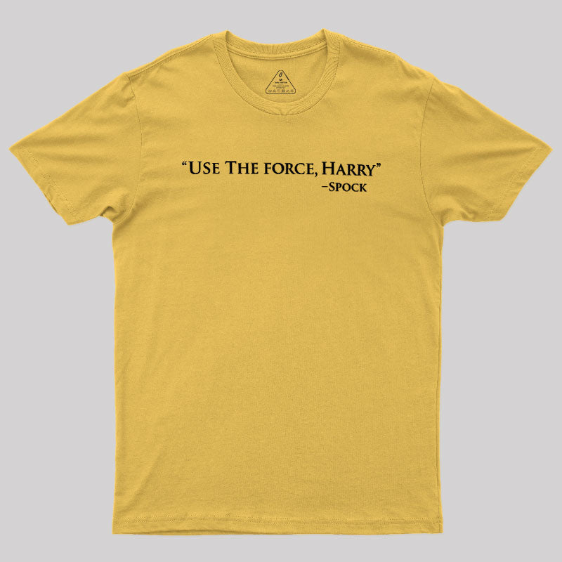 Use The Force  T-Shirt