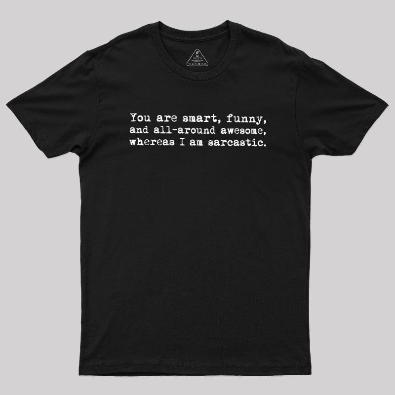 You're Smart and Funny  T-Shirt