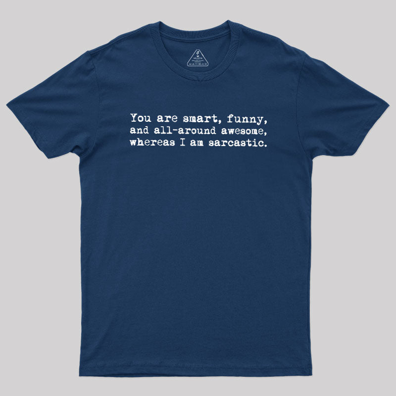 You're Smart and Funny  T-Shirt