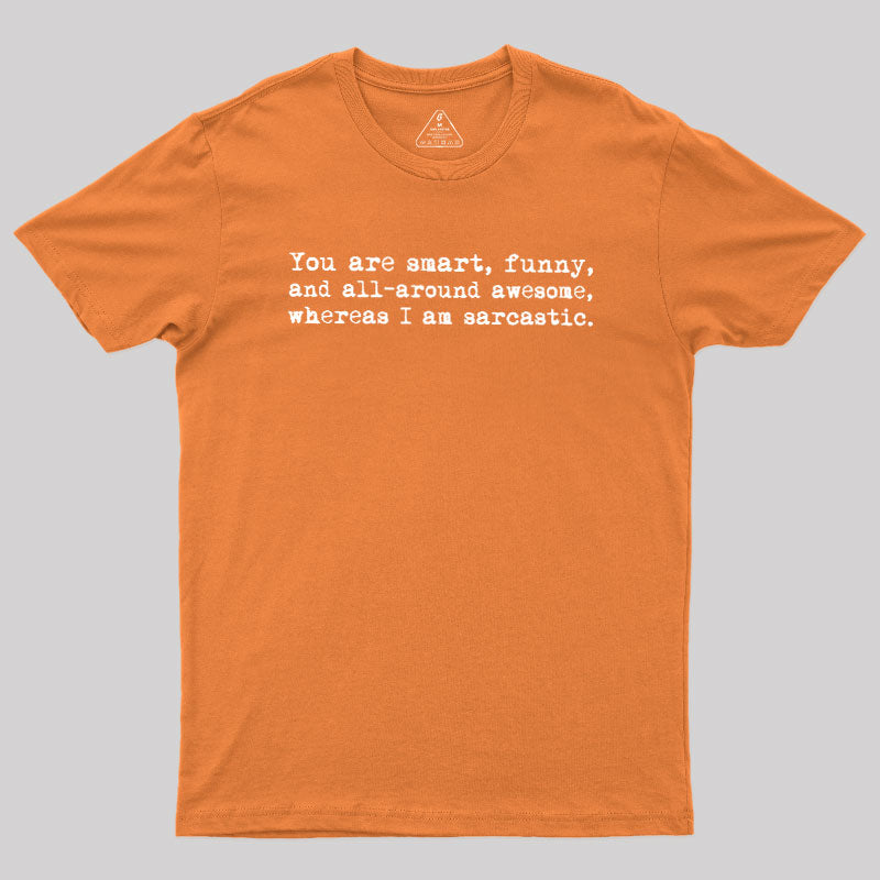You're Smart and Funny  T-Shirt