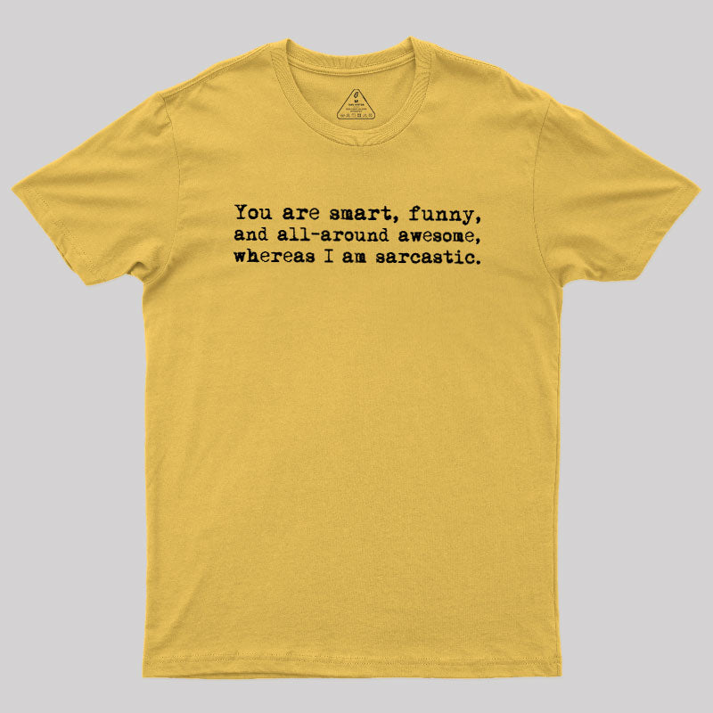 You're Smart and Funny  T-Shirt