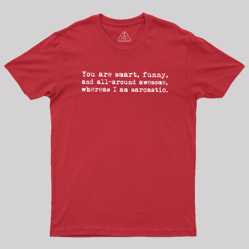 You're Smart and Funny  T-Shirt