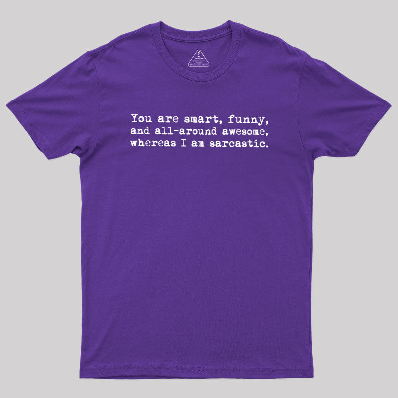 You're Smart and Funny  T-Shirt