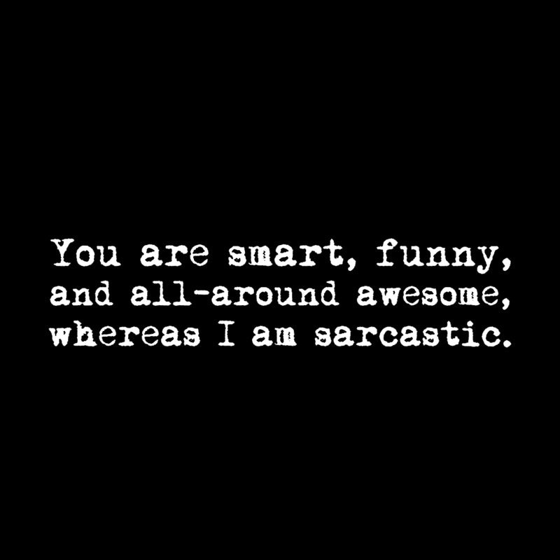 You're Smart and Funny  T-Shirt