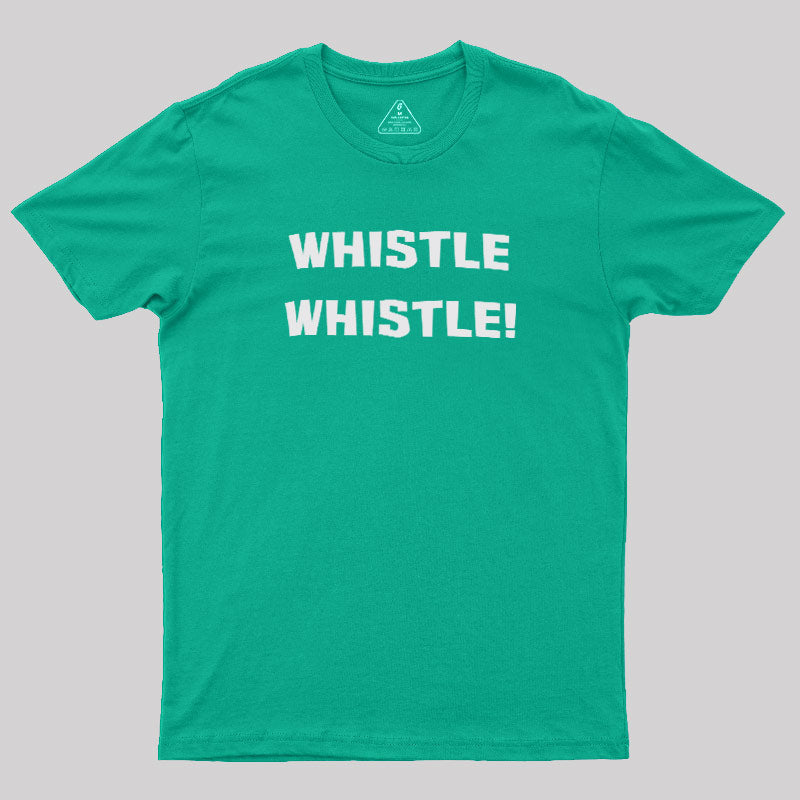 Whistle Whistle  T-Shirt