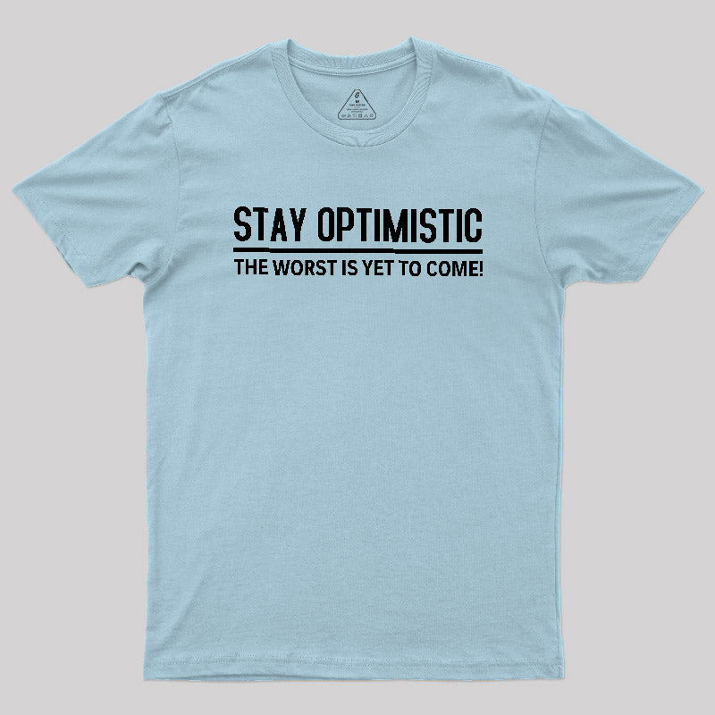 Stay Optimistic  T-Shirt