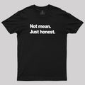 Not Mean Just Honest  T-Shirt