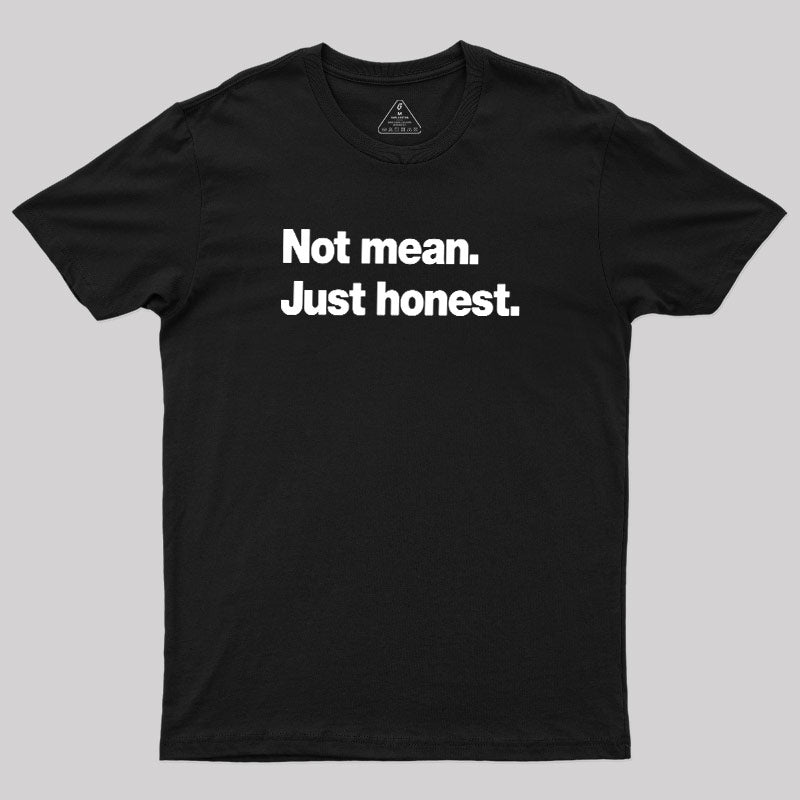 Not Mean Just Honest  T-Shirt