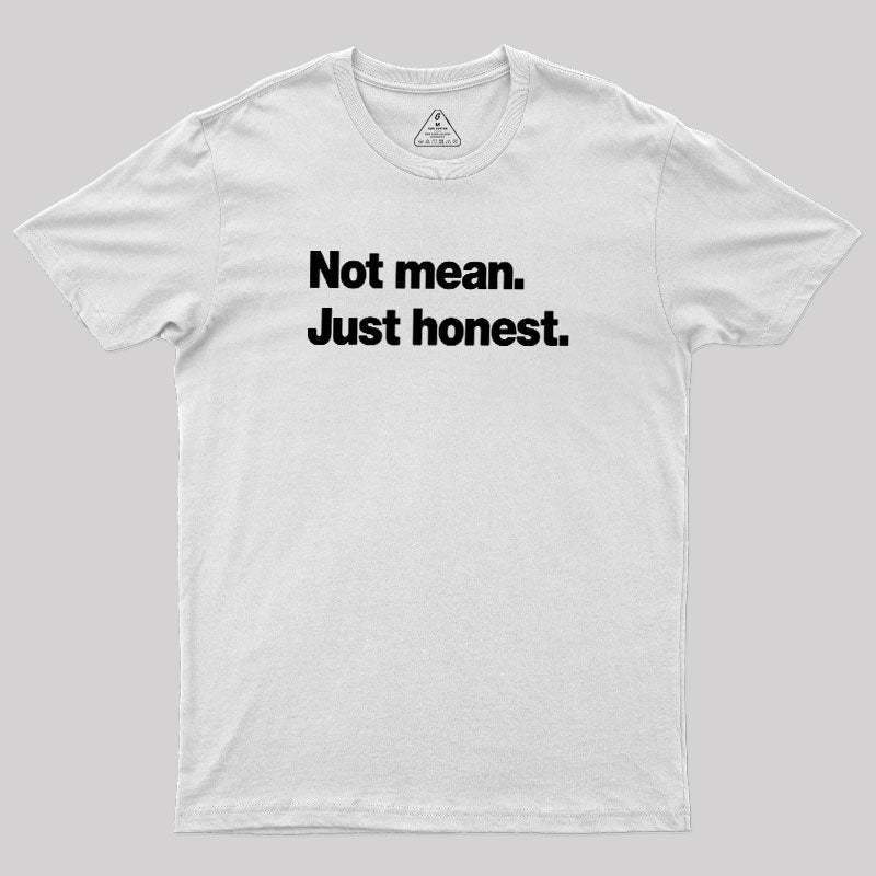 Not Mean Just Honest  T-Shirt