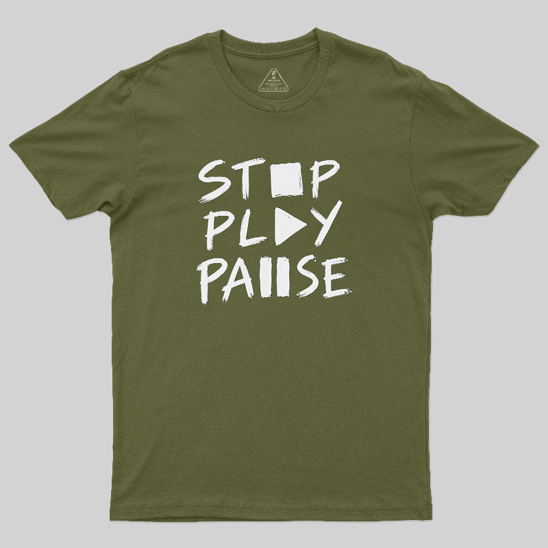 Stop Play Pause  T-Shirt