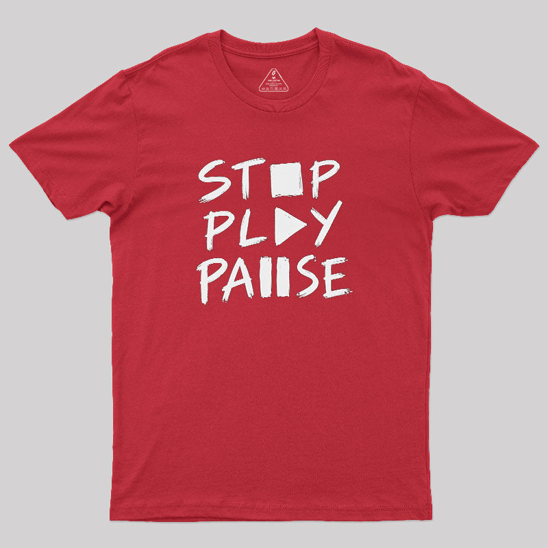 Stop Play Pause  T-Shirt