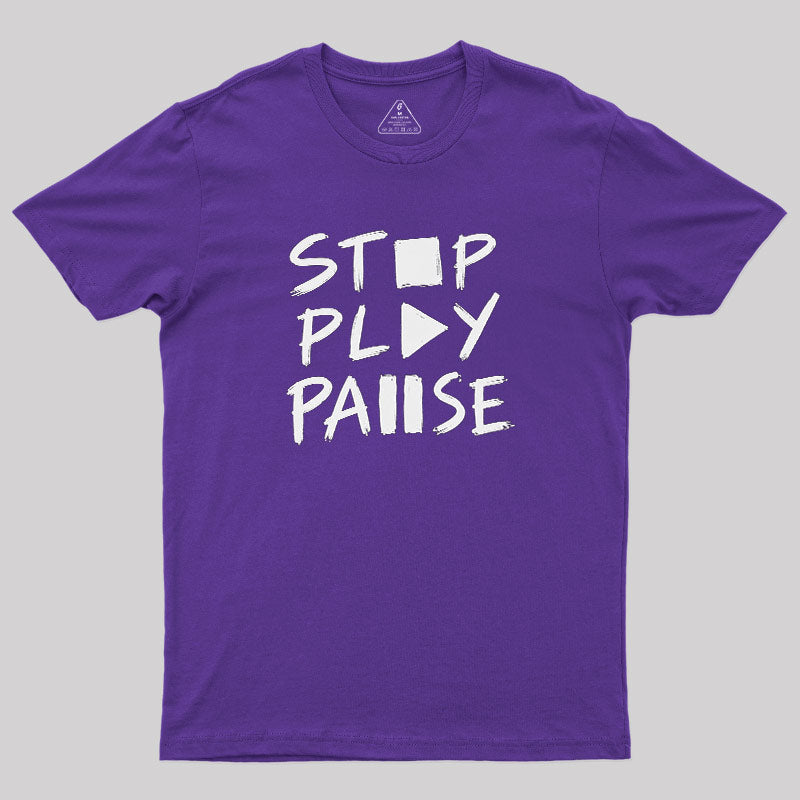 Stop Play Pause  T-Shirt