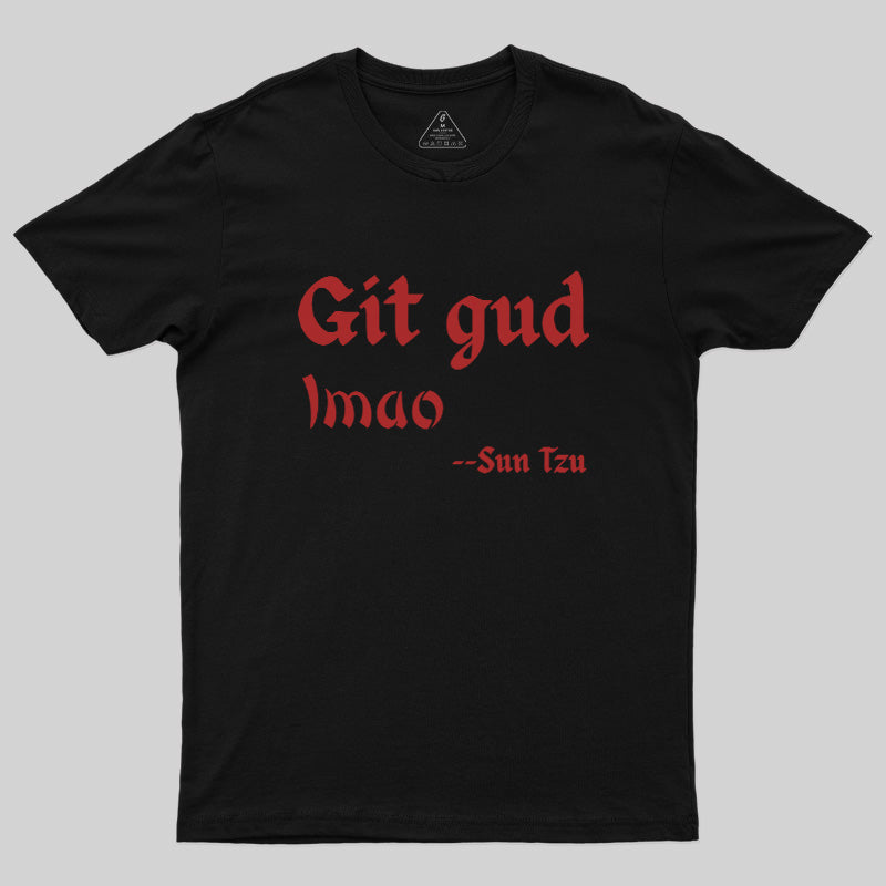 Git Gud LMAO  T-Shirt