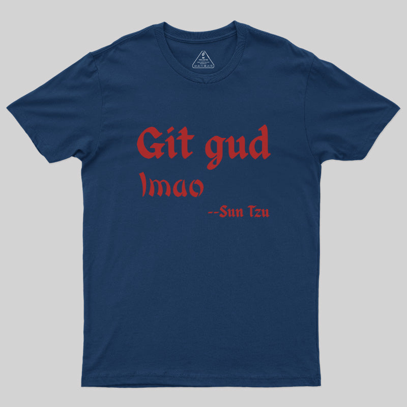 Git Gud LMAO  T-Shirt