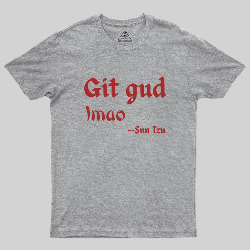 Git Gud LMAO  T-Shirt
