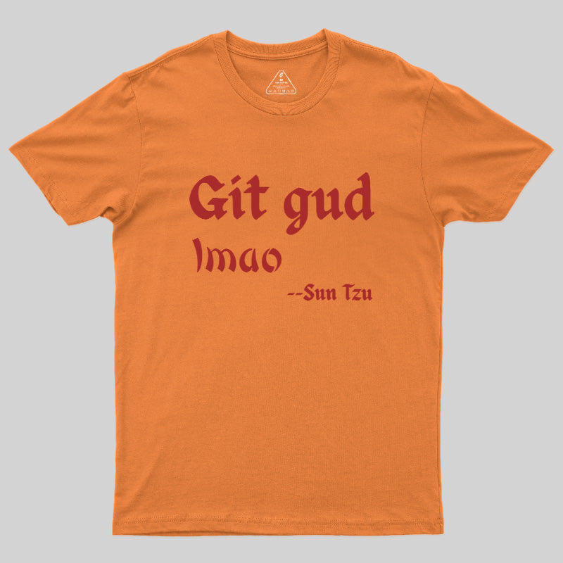 Git Gud LMAO  T-Shirt