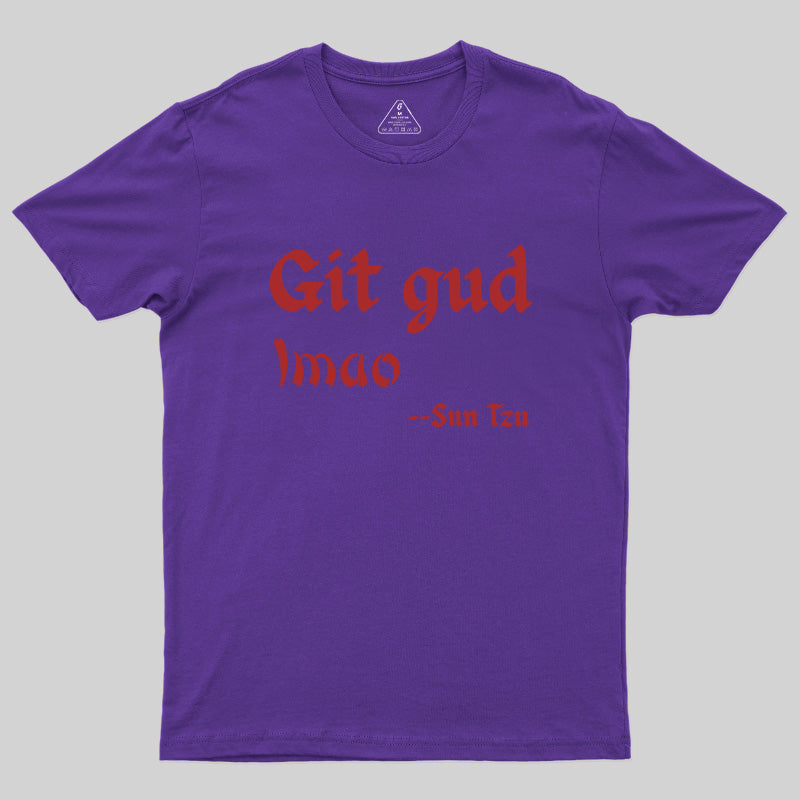 Git Gud LMAO  T-Shirt
