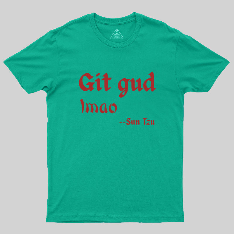Git Gud LMAO  T-Shirt