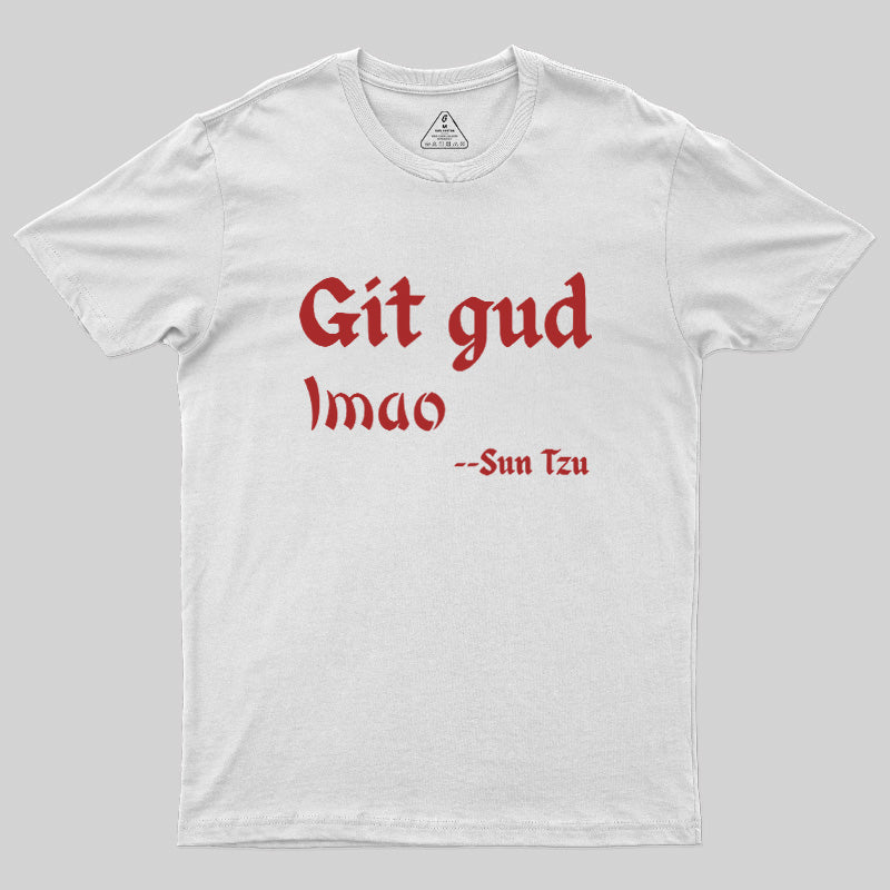 Git Gud LMAO  T-Shirt