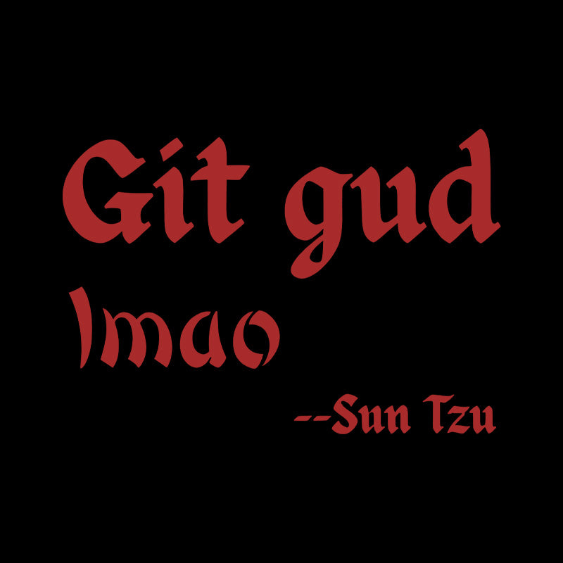 Git Gud LMAO  T-Shirt