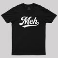 Meh  T-Shirt