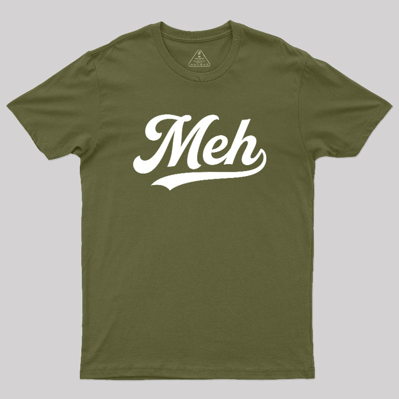 Meh  T-Shirt