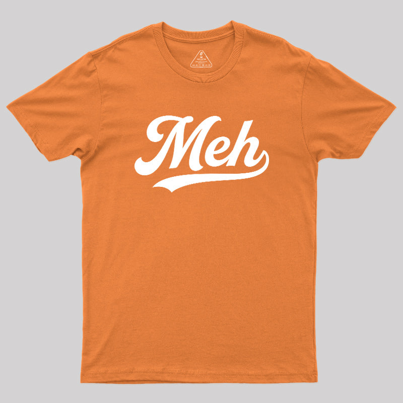 Meh  T-Shirt