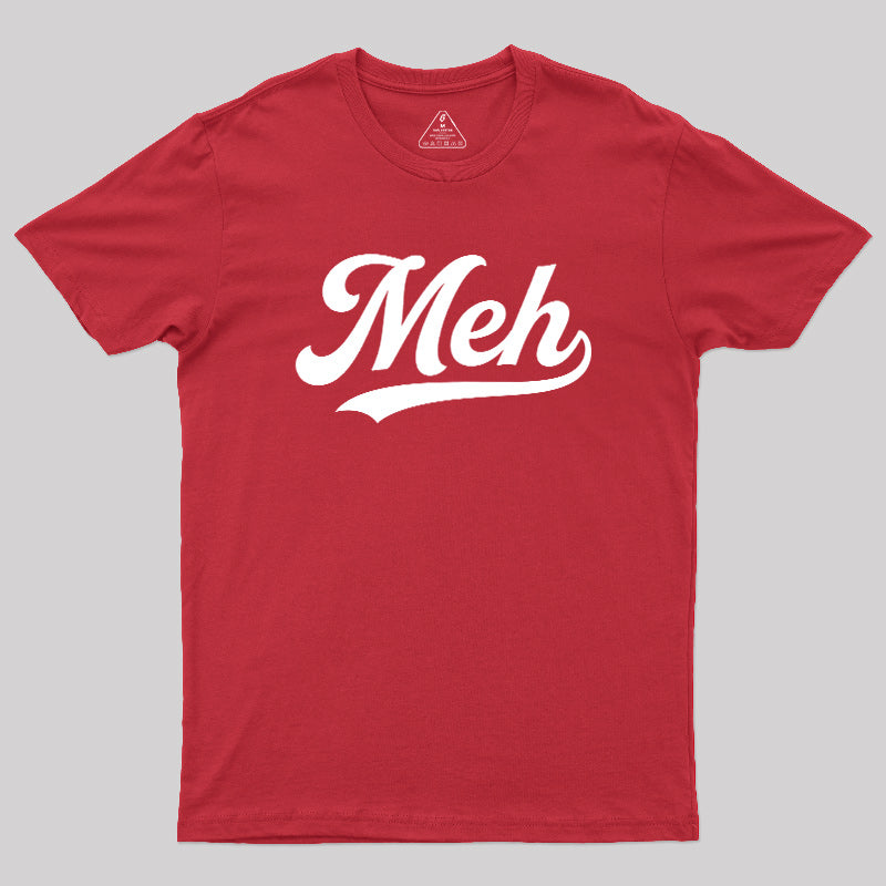 Meh  T-Shirt