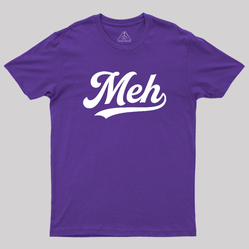 Meh  T-Shirt