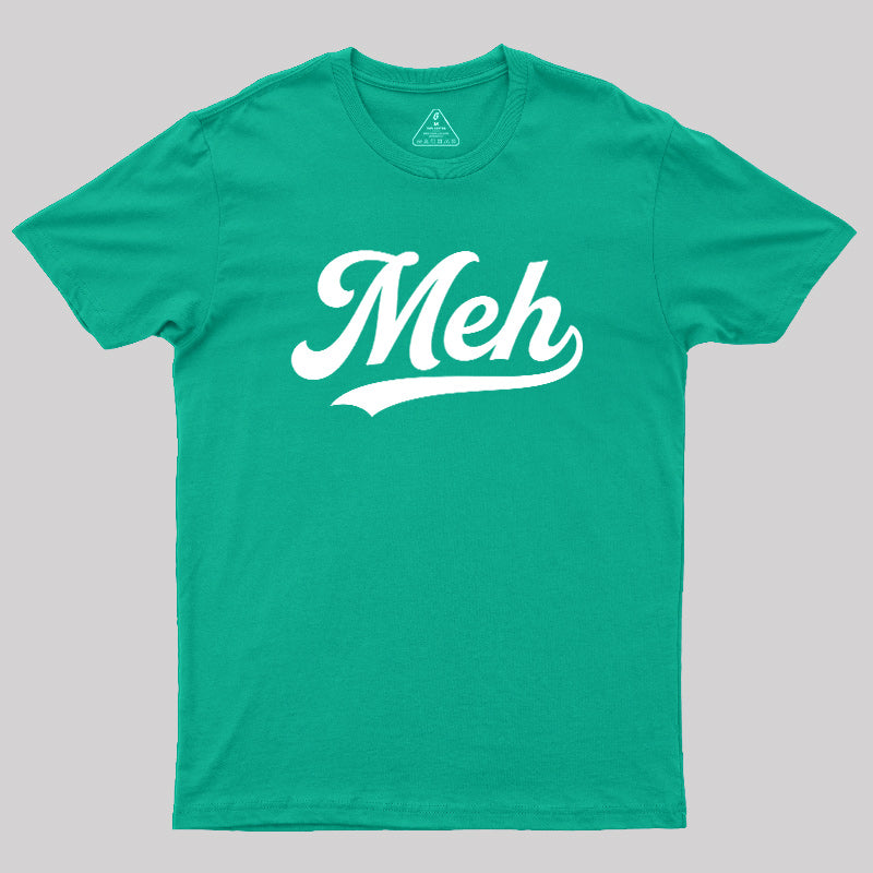 Meh  T-Shirt