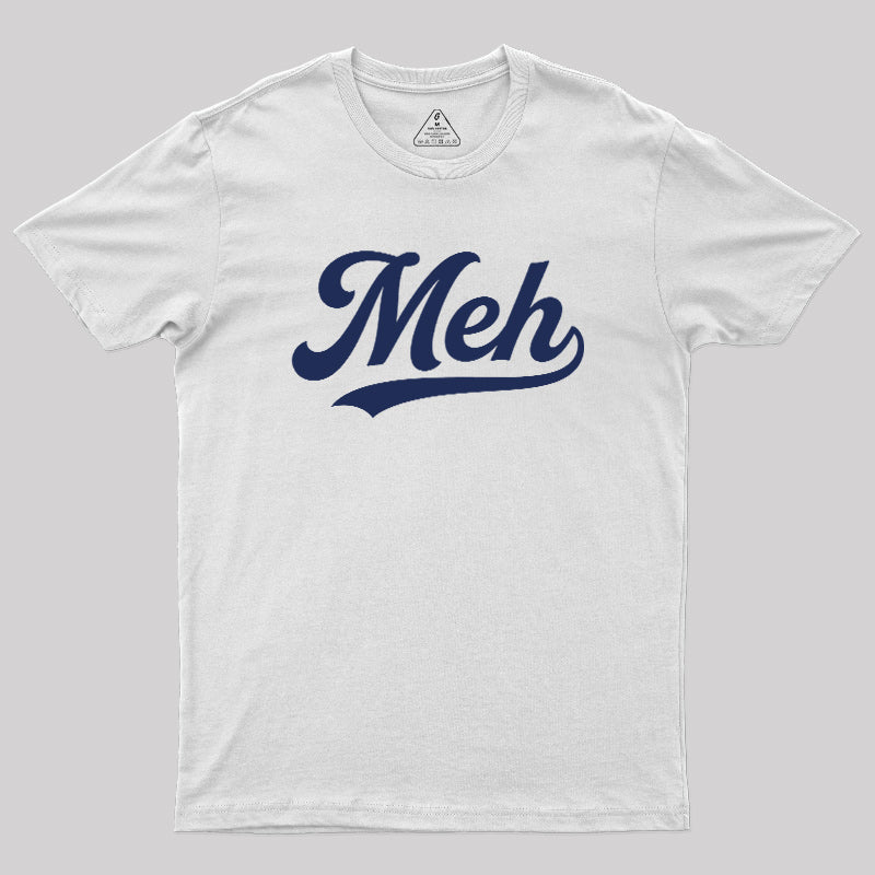 Meh  T-Shirt