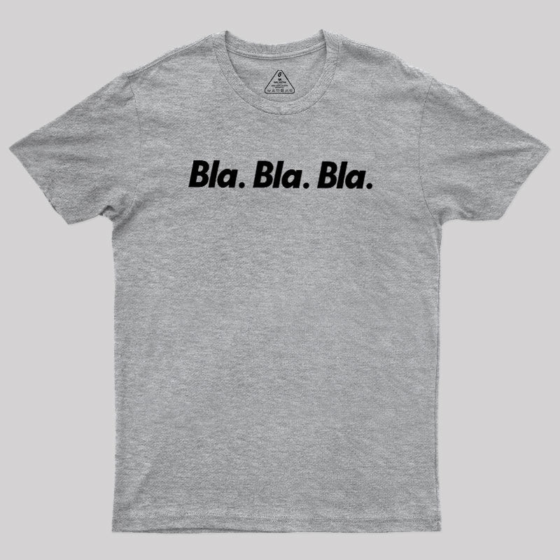 Bla Bla Bla Funny  T-Shirt