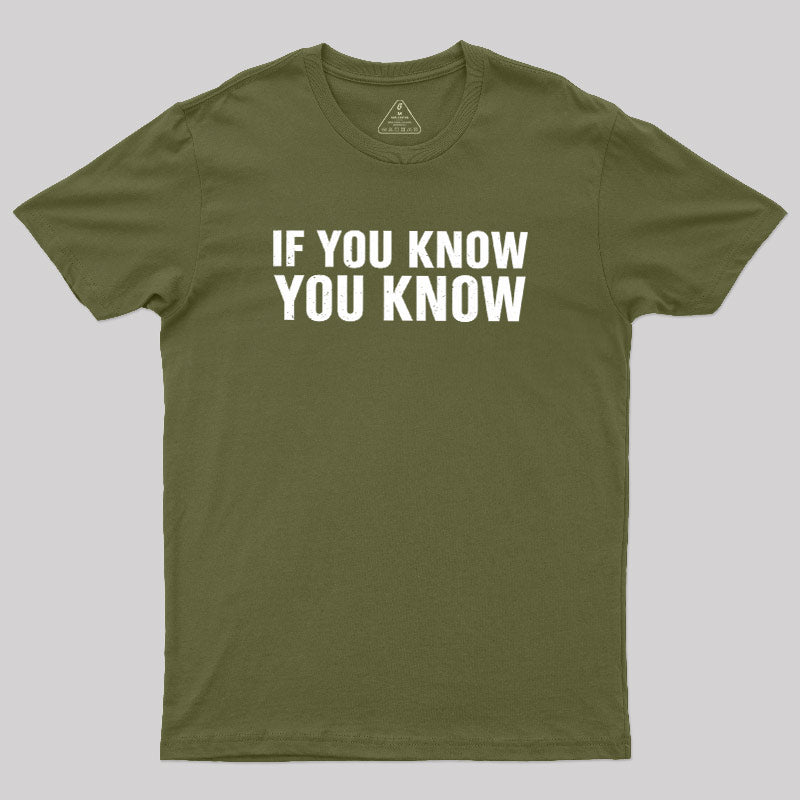 If You Know You Know  T-Shirt
